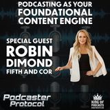 Podcasting as Your Foundational Content Engine with Robin Dimond