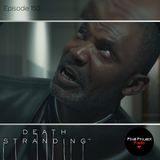 See The Sunset | Death Stranding Analysis (Ep. 150)