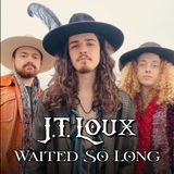 JT Loux Releases The Song Waited So Long