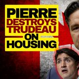 Pierre Poilievre Destroys Trudeau On Housing
