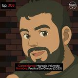 EP. 305 🎙️ Marcelo Valverde ➡︎ Festival De Olmue (2025)