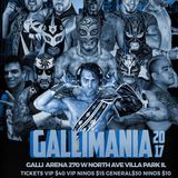 ENTHUSIASTIC REVIEWS #52: Galli Lucha Libre Gallimania 2017 and 4-25-2018 Watch-Along