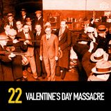 22 - Al Capone's Valentine's Day Massacre
