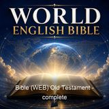 Bible WEB Old Testament - complete - World English Bible - Part 7