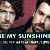 Alp Navruz, Attore di Be My Sunshine: 5 curiosità che non sai!