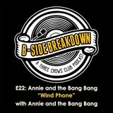 E22 - "Wind Phone" by and with Annie and the Bang Bang