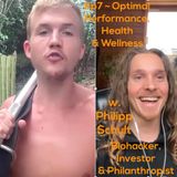 Episode 7 ~ Optimal Performance, Health & Wellness with Philipp Schult ~ Biohacker, Investor & Philanthropist