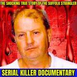 The Shocking True Story Of The Suffolk Strangler - Serial Killer Documentary