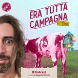 Era tutta campagna - 7 - Trovarsi Ora, Grimaldi, Neri, Mattonisti, Cunial, Barillari, Konare  - Il Podcast di MePiù con Eugenio Miccoli