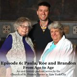 Ep. 6: Paula, Roe & Brandon - "This is what we were baptized into" | From Age to Age - Oral History