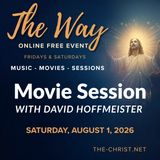 “The Way” - Saturday Movie and Q&A Session  “Times End - The Power of Interpretation” with David Hoffmeister