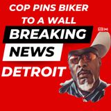 Cops Pin Biker to a Wall