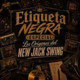 ETIQUETA NEGRA: LOS ORÍGENES DEL NEW JACK SWING - Episodio 1x7 [El Nido en el Ático]