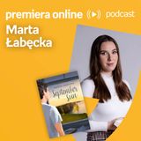 Marta Łabęcka  - PREMIERA ONLINE #13