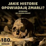 #180 Czytanie z kości - ile informacji kryją ludzkie szczątki? | dr Joanna Rogóż