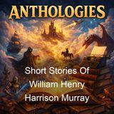 Short Stories Of William Henry Harrison Murray - William Henry Harrison Murray