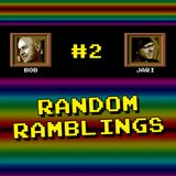 Random Ramblings #2