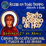 SANTO ROSARIO DE HOY, DOMINGO 27 DE ABRIL 2025 🌹 MISTERIOS GLORIOSOS.🌹 Rezar en todo tiempo.