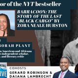 Dr. Deborah Plant on Zora Neale Hurston’s Barracoon: The Story of the Last “Black Cargo”
