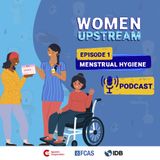 Upstream Women Podcast, Episode 1: Menstrual Hygiene