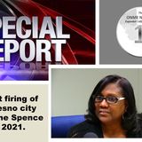 ONME News Special Report - Fresno: Yvonne Spence firing reveals more about the culture of City Hall