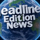 Headlne Edition - When do you want it delivered?
