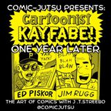 Cartoonist Kayfabe One Year Later