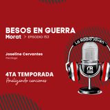 BESOS EN GUERRA By: Morat | Ep. 153 | Temp. 004