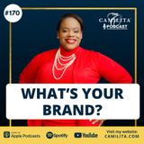 170: Camilita Nuttall | What’s Your Brand? A Discussion on Camilita Forbes Interview