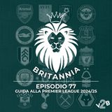 #77 - Guida alla Premier League 2024/25