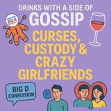 Curses, Custody & Crazy Girlfriends - #062