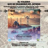 EPISODIO 046: “MIRANDO LA CIUDAD DESDE EL AGUA” / (EL #BÓSFORO / #estambul / #turquia )