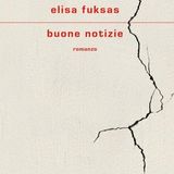 Elisa Fuksas "Buone notizie"