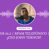 iOS 26.3 | Spam telefónico | ¿CEO John Ternus?