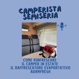 Come rinfrescare il camper in estate - Camperistasemiseria