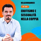 Episodio 365 - Erotismo e sessualità in coppia