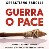 Sebastiano Zanolli "Guerra o pace"