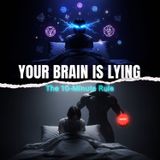YOUR BRAIN IS LYING: Why Your Dreams Die at 7 AM (The 10-Minute Rule)