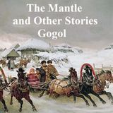 The Mantle and Other Stories by Nikolai Vasilievich Gogol | Full Audiobook | Audiobook Time