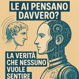 Le AI Pensano Davvero? La Verità Che Nessuno Vuole Sentire