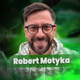Chodźmy Porozmawiać #37 - Robert Motyka