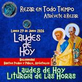 LAUDES DE HOY LUNES 29 DE JUNIO 2026. CAMINO NEOCATECUMENAL. LITURGIA DE LAS HORAS. SOLEMNIDAD DE SAN PEDRO Y SAN PABLO, APÓSTOLES.