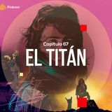 Capítulo 67: El Titán