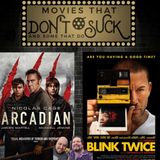 Movies That Don't Suck and Some That Do: Arcadian/Blink Twice