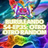 Buruleando S4-Ep35: Otro Otro Random