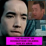 ¡ The Reason de #Hoobastank cumple sus XV Años !