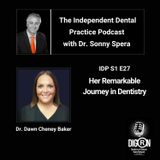 DIGRN Presents: The Independent Dental Practice Podcast - Guest Dr. Dawn Cheney Baker