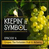 Grapes: The Forbidden Fruit & Alchemy