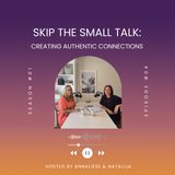 Skip The Small Talk: Creating Authentic Connections