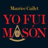 Yo fui mason - Maurice Caillet